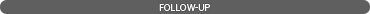 Follow-Up